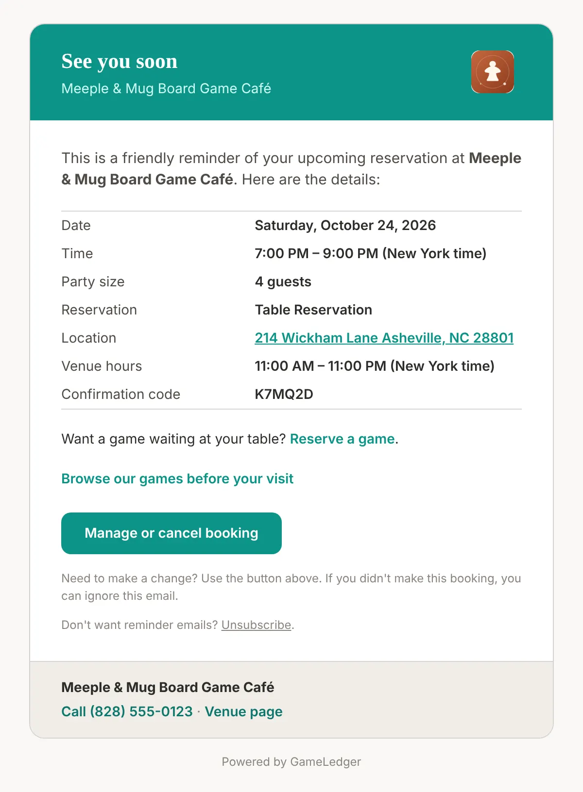 A reminder email headed See you soon, with the date, time, party size, reservation, address, venue hours and confirmation code, a Want a game waiting at your table? Reserve a game link, Browse our games before your visit, a Manage or cancel booking button and an Unsubscribe link.