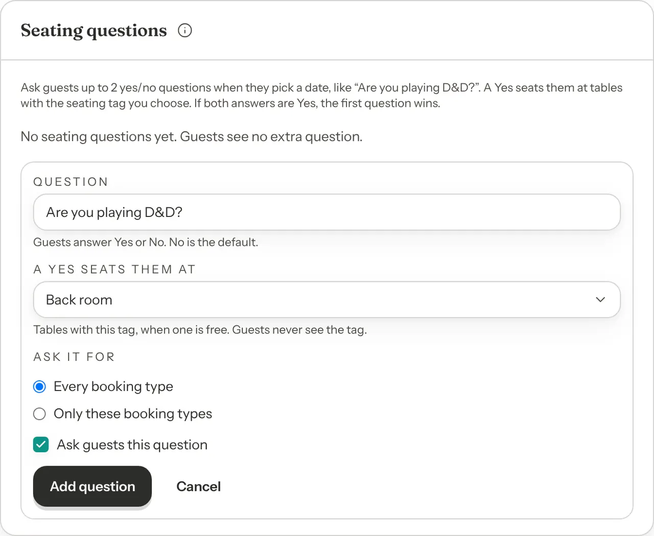 The Seating questions card with a new question form: Question reads Are you playing D&D?, A Yes seats them at shows Back room, Ask it for is set to Every booking type, Ask guests this question is ticked, and the Add question and Cancel buttons.