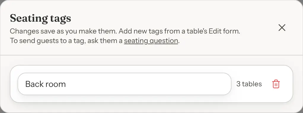The Seating tags window with the line Changes save as you make them. Add new tags from a table's Edit form, a link to seating questions, and one tag, Back room, on 3 tables, with a delete button.
