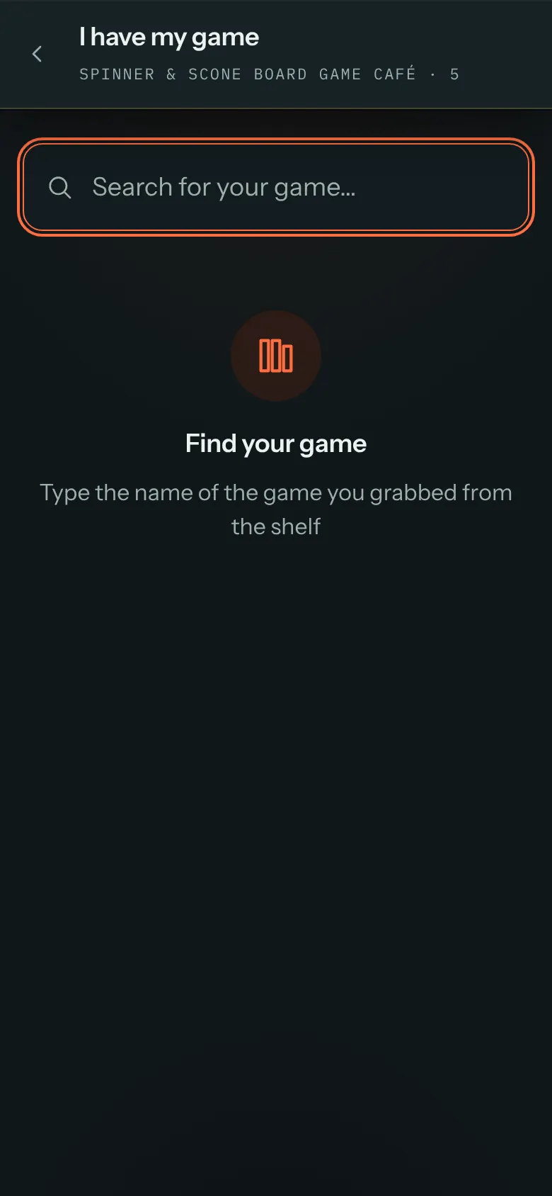 A phone showing I have my game, a search box reading Search for your game, and the line Type the name of the game you grabbed from the shelf.