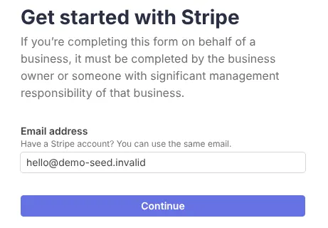 Stripe's Get started with Stripe page. It says the form must be completed by the business owner or someone with significant management responsibility, and has an Email address field and a Continue button.