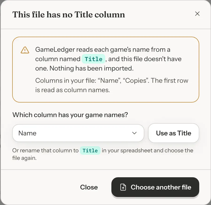 The This file has no Title column window. It explains that GameLedger reads each game's name from a column named Title and that nothing has been imported, and lists the columns in the file, Name and Copies. Below, Which column has your game names? with Name chosen in a drop-down and a Use as Title button, then Close and Choose another file.