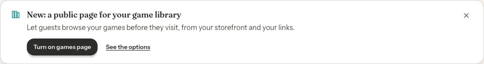 The dashboard card reading New: a public page for your game library, with the line Let guests browse your games before they visit, from your storefront and your links, a Turn on games page button and a See the options link.