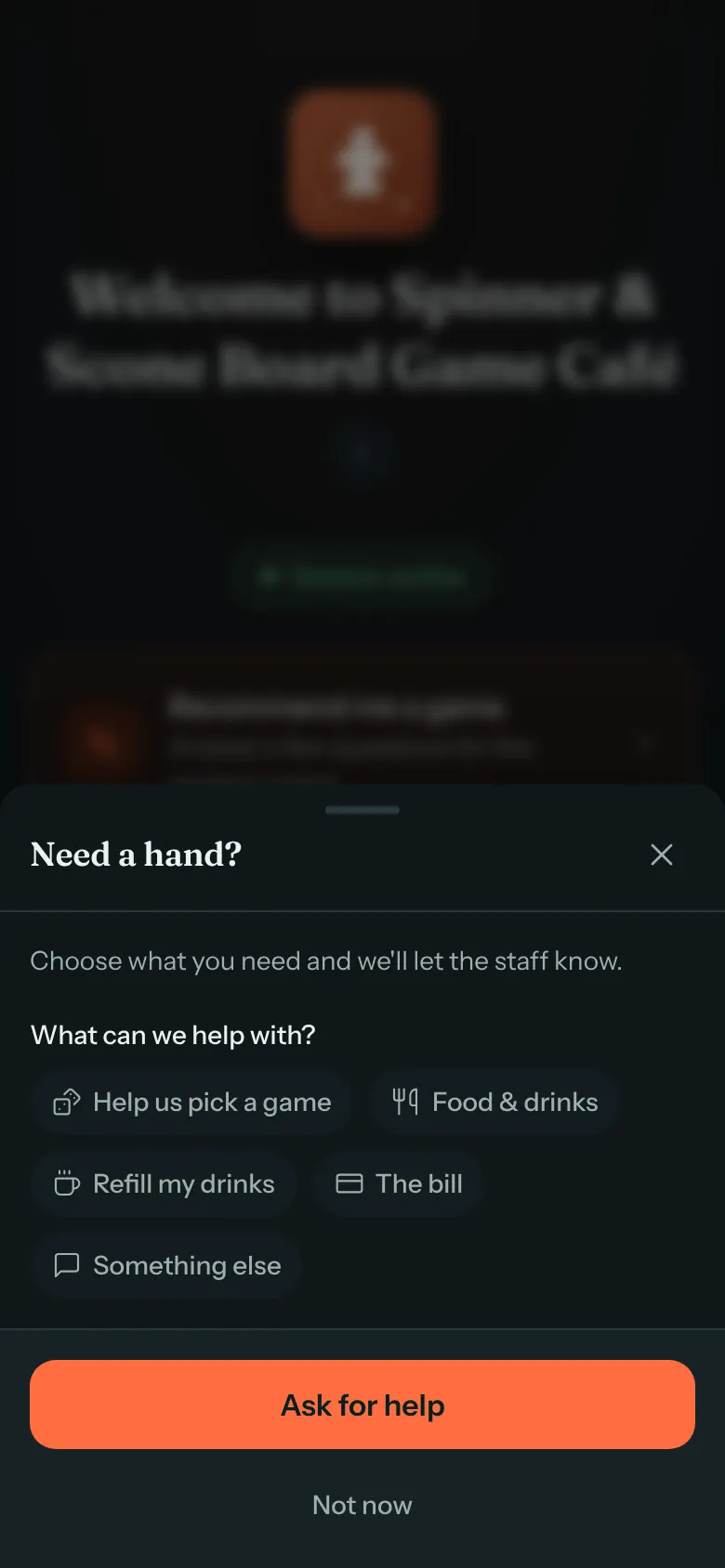 The Need a hand? sheet while a table is still choosing a game, listing Help us pick a game, Food and drinks, Refill my drinks, The bill and Something else, with an Ask for help button and a Not now link.